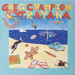 Greg Champion - Strayana