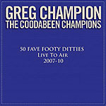 Greg Champion and the Coodabeen Champions 50 Fave Footy Ditties
